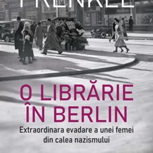 O librarie in Berlin. Extraordinara evadare a unei femei din calea nazismului - Francoise Frenkel