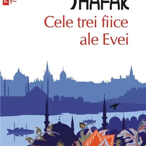 Cele trei fiice ale Evei - Elif Shafak