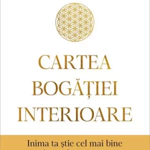 Cartea bogatiei interioare - Dr. Deepak Chopra