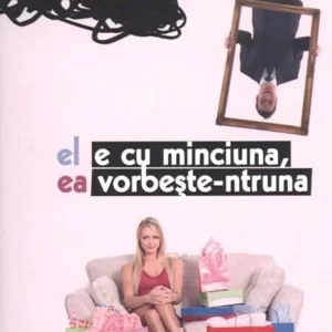 El e cu minciuna, ea vorbeste-ntruna. Editia a III-a - Allan Pease, Barbara Pease