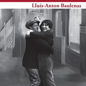 Fericirea, Barcelona 1909 - Lluis-Anton Baulenas