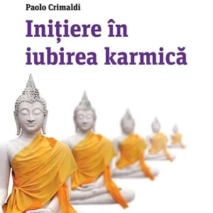 Initiere in iubirea karmica - Paolo Crimaldi