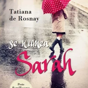 Se numea Sarah - Tatiana de Rosnay