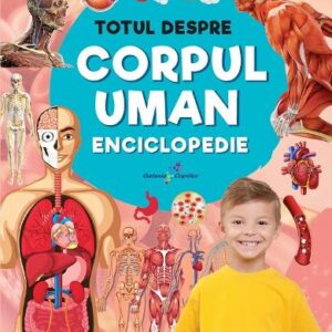 Totul despre corpul uman. Enciclopedie