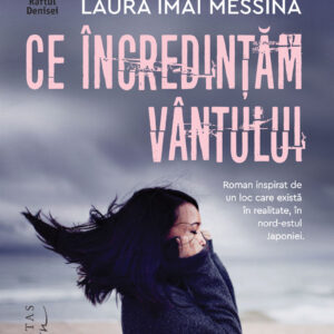 Ce încredințăm vântului - Laura Imai Messina