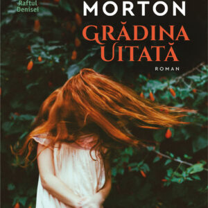 Grădina uitată - Kate Morton