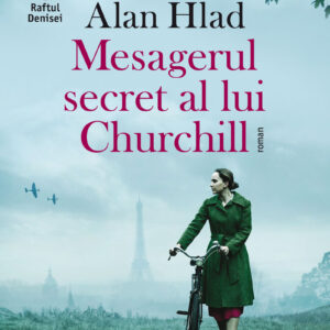 Mesagerul secret al lui Churchill - Alan Hlad