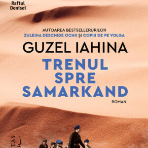 Trenul spre Samarkand - Guzel Iahina