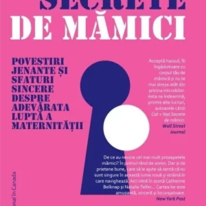Cat+Nat secrete de mamici. Povestiri jenante si sfaturi sincere despre adevarata lupta a maternitatii - Catherine Belknap, Natalie Telfer