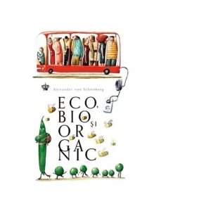 Eco, bio si organic - Alexander Von Schonburg
