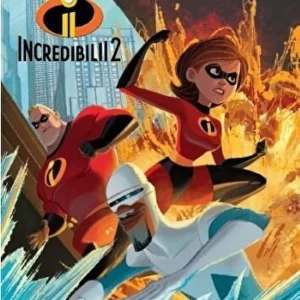 Disney. Incredibilii 2. Povestea filmului