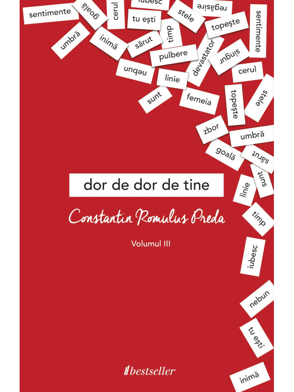 Dor de dor de tine. Volumul 3 Constantin Romulus Preda