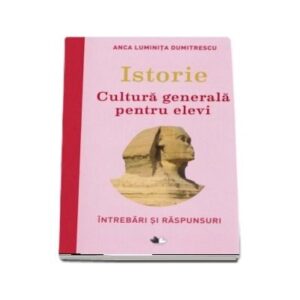Istorie. Cultura generala pentru elevi