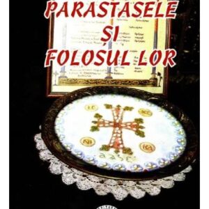 Parastasele si folosul lor - Benedict Aghioritul