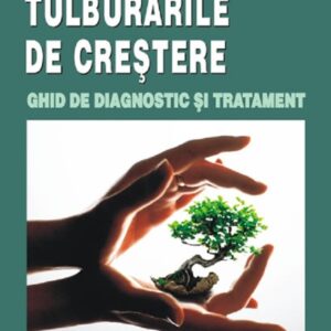 Tulburarile de crestere. Ghid de diagnostic si tratament - Dumitru D. Branisteanu