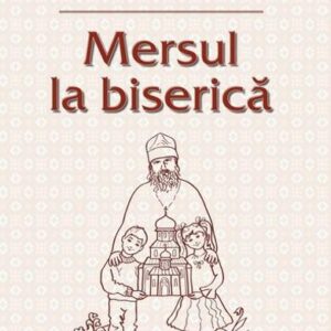 Mersul la biserica - Sfantul Ioan Gura de Aur