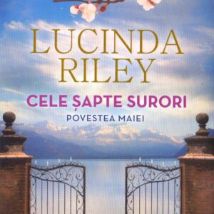 Cele sapte surori. Povestea Maiei - Lucinda Riley