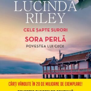 Cele sapte surori. Sora perla. Povestea lui Cece - Lucinda Riley