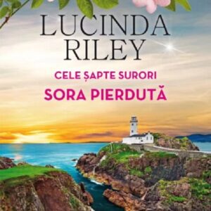 Cele sapte surori. Sora pierduta - Lucinda Riley