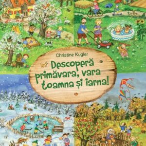 Descopera primavara, vara, toamna si iarna