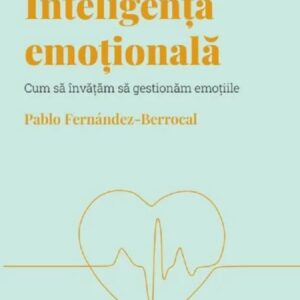 Descopera Psihologia. Inteligenta emotionala - Pablo Fernandez-Berrocal