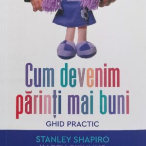 Cum devenim parinti mai buni - Stanley Shapiro, Karen Skinulis, Richard Skinulis