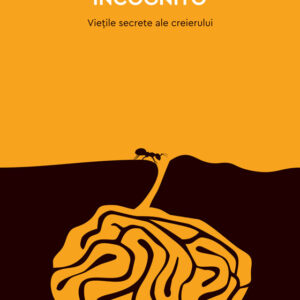 Incognito. Viețile secrete ale creierului - David Eagleman