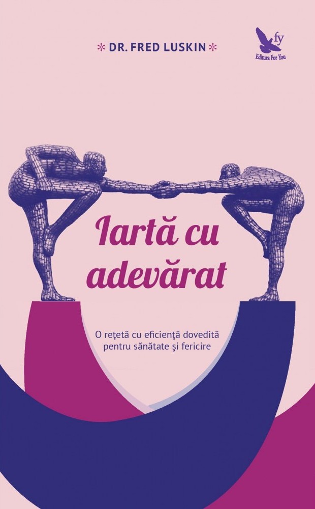 Iarta cu adevarat - Fred Luskin