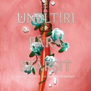Uneltiri fara sfarsit. Seria Un regat intretesut Vol.2 - Tahereh Mafi