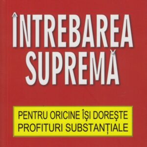 Intrebarea suprema pentru oricine isi doreste profituri substantiale - Fred Reichheld