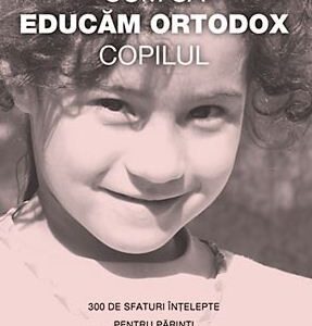 Cum sa educam ortodox copilul
