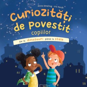 Curiozitati de povestit copiilor: De la dinozauri pana la stele
