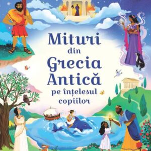Mituri din Grecia Antica pe intelesul copiilor (Usborne)