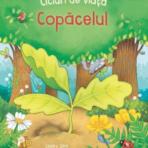 Cicluri de viata. Copacelul (Usborne)