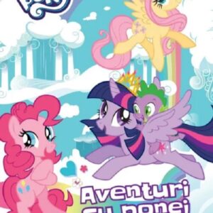 My Little Pony. Aventuri cu ponei. Activitati uimitoare