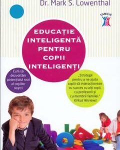 Educatie Inteligenta Pentru Copii Inteligenti - Eileen Kennedy-Moore