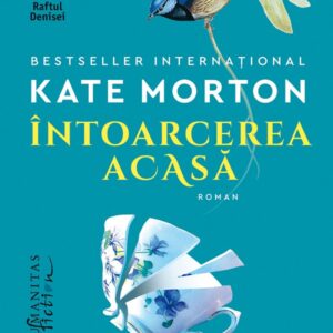 Intoarcerea acasa - Kate Morton