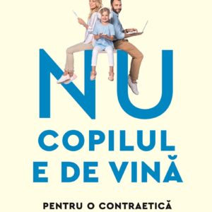 Nu copilul e de vină - Ioana Scoruș