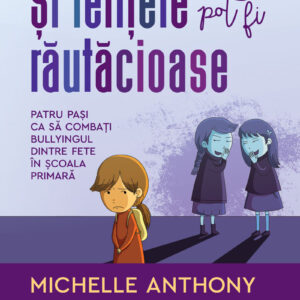 Și fetițele pot fi răutăcioase - Michelle Anthony, Reyna Lindert