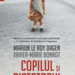 Copilul și dictatorul - Marion Le Roy Dagen, Xavier-Marie Bonnot