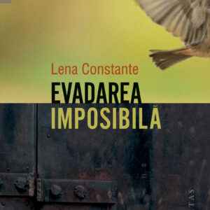 Evadarea imposibilă - Lena Constante