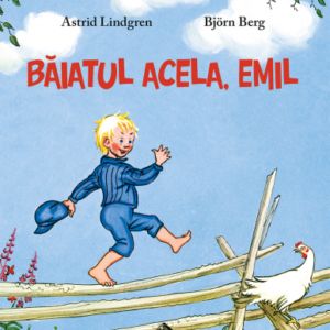 Băiatul acela, Emil - Astrid Lindgren