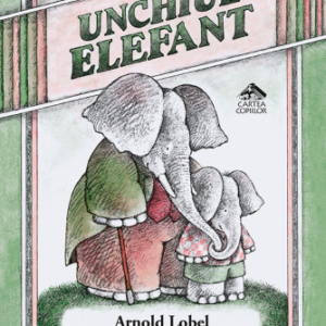 Unchiul Elefant - Arnold Lobel