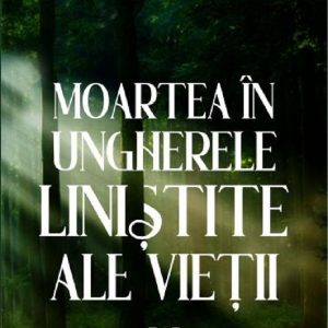 Moartea in ungherele linistite ale vietii - Oliver Bottini