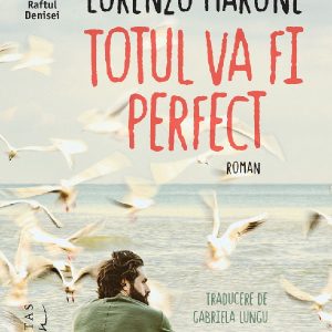 Totul va fi perfect - Lorenzo Marone