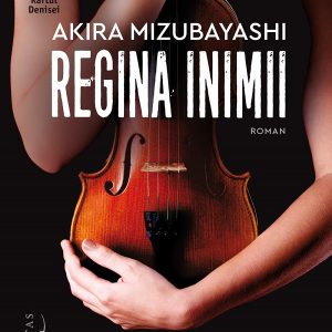 Regina inimii - Akira Mizubayashi