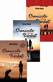 Pachet Cronicile unui barbat - Vol. 1 + 2 + 3 - Silviu Iliuta
