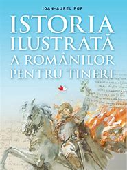 Istoria ilustrata a romanilor pentru tineri - Ioan Aurel Pop