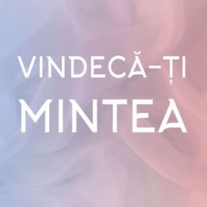 Vindeca-ti mintea - Mona Lisa Schulz , Louise Hay