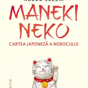 Maneki Neko. Cartea japoneza a norocului - Nobuo Suzuki